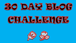 30 DAY BLOG CHALLENGE